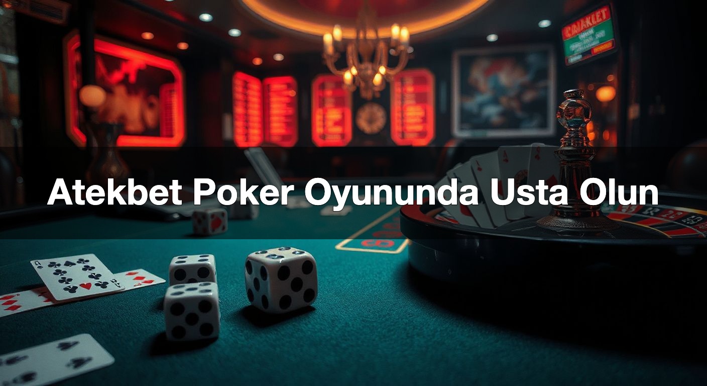 atekbet poker oyununda usta olun 1787596386657